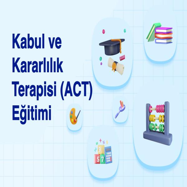 kabul-ve-kararlilik-terapisi-act-egitimi