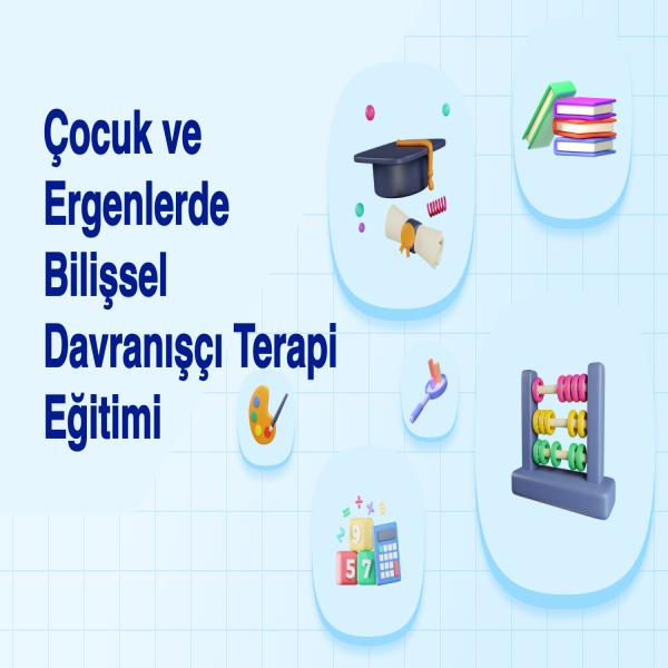 Çocuk-ve-ergenlerde-bilişsel-davranışçı-terapi-eğitimi