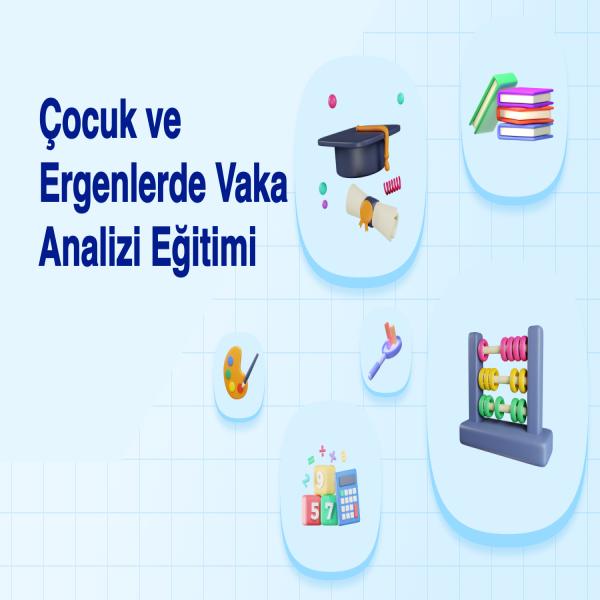 Çocuk-ve-ergenlerde-vaka-analizi-eğitimi