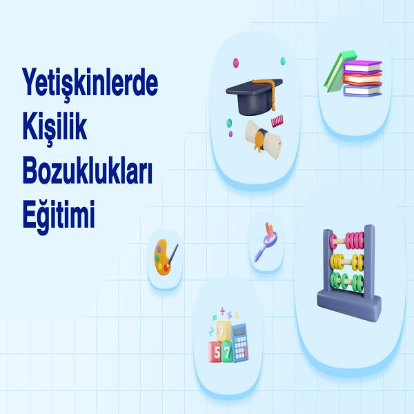 yetişkinlerde-kişilik-bozuklukları-eğitimi